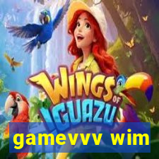 gamevvv wim